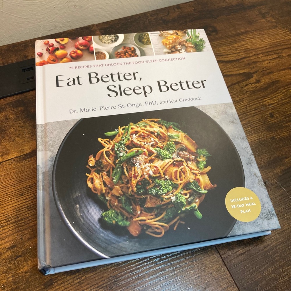 Eat Better Sleep Better Cookbook Dr Marie-Pierre St-Onge Kat Craddock Hardcover